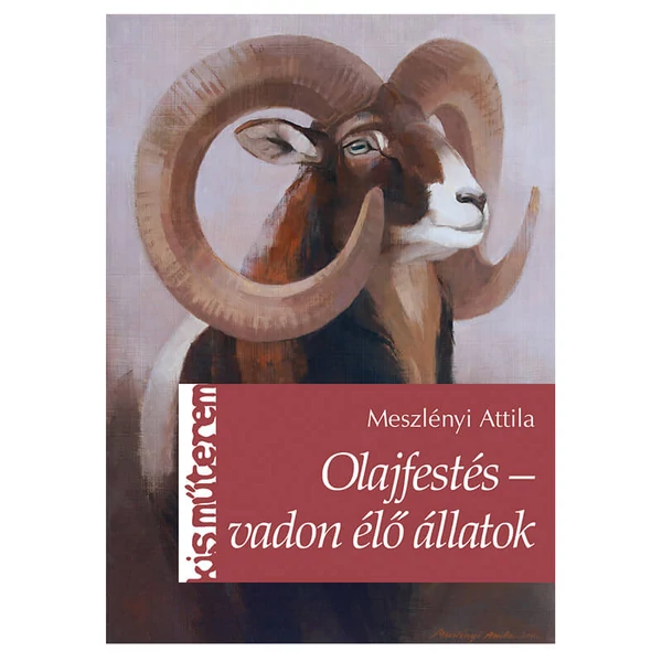 Atelierul mic - Pictură în ulei - animale sălbatice - Attila Meszlényi